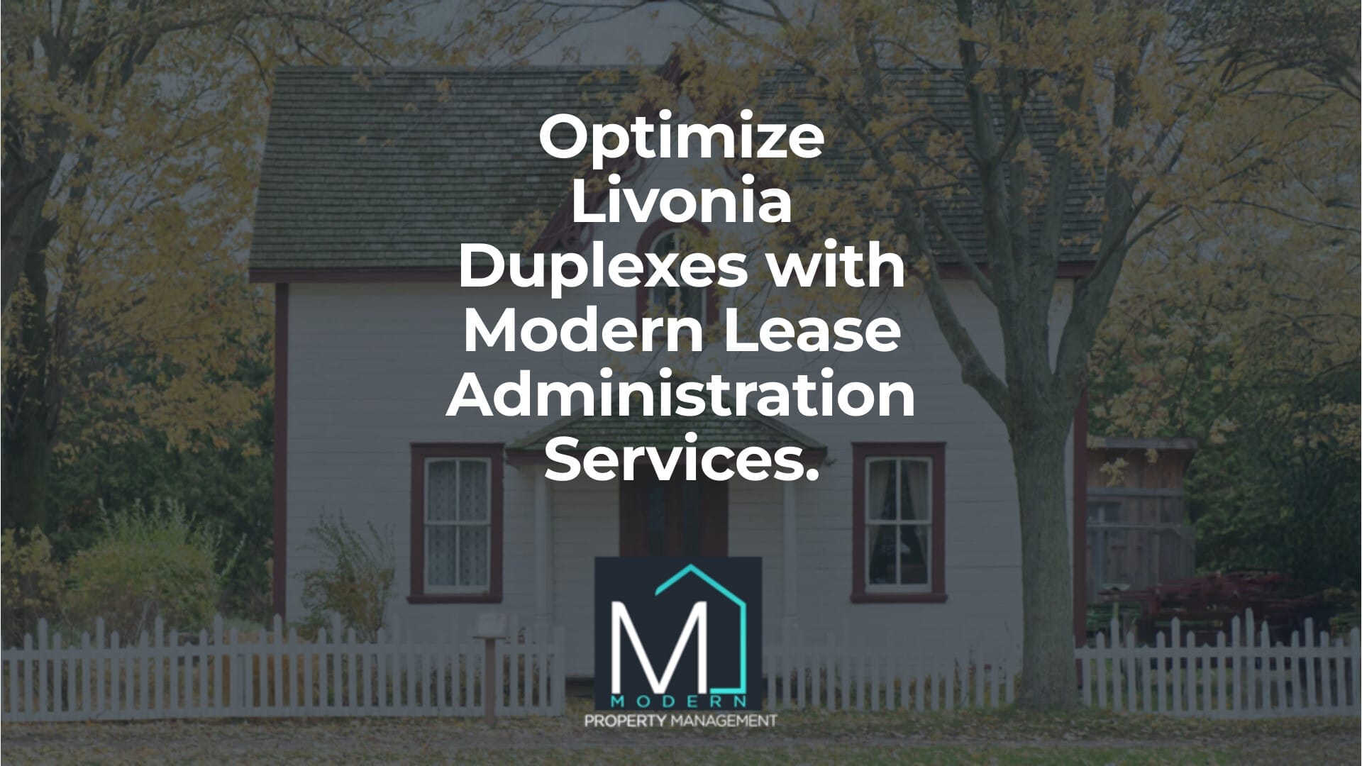 Efficient Lease Administration for Livonia Duplexes