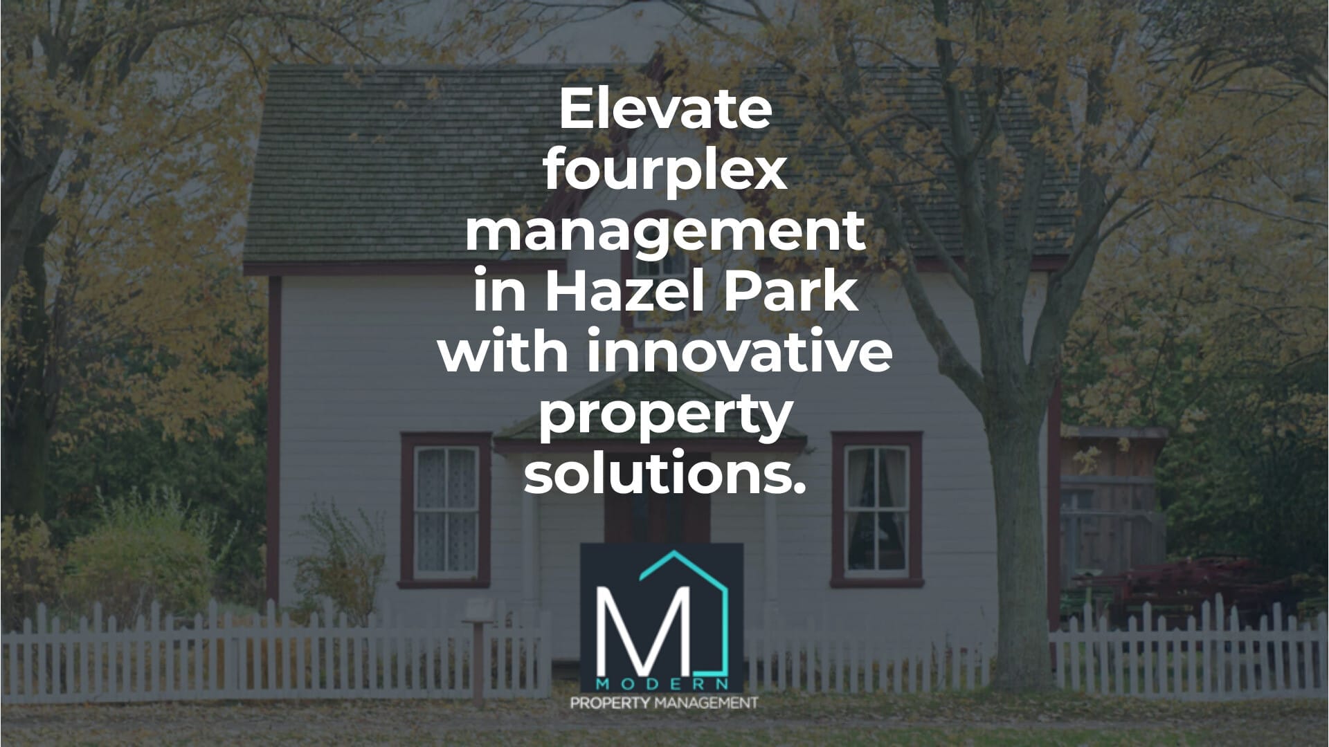 Elevating Fourplex Management in Hazel Park, MI with Innovative Solutions